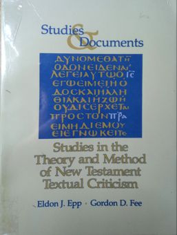 STUDIES IN THE THEORY AND METHOD OF NEW TESTAMENT TEXTUAL CRITICISM
